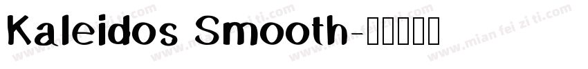Kaleidos Smooth字体转换